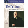 The Taft Court: Justices, Rulings, and Legacy