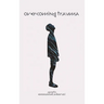 Overcoming Trauma