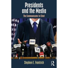 Presidents and the Media: The Communicator in Chief