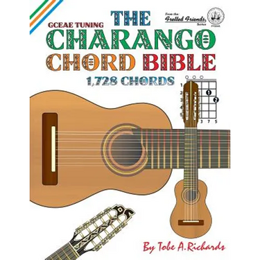 The Charango Chord Bible: GCEAE Standard Tuning 1,728 Chords