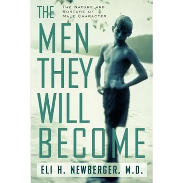The Men They Will Become: The Nature and Nurture of Male Character