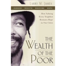 Wealth of the Poor: How Valuing Every Neighbor Restores Hope in Our Cities