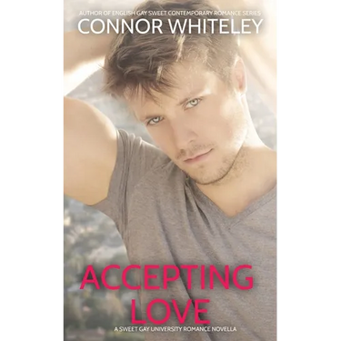 Accepting Love: A Sweet Gay University Romance Novella