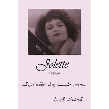 Jolette: Call Girl, Soldier, Drug Smuggler, Survivor