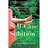 The Self-Care Solution: A Modern Mother's Must-Have Guide to Health and Well-Being