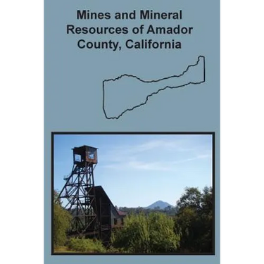 Mines and Mineral Resources of Amador County, California