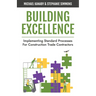 Building Excellence: Implementing Standard Processes for Construction Trade Contractors