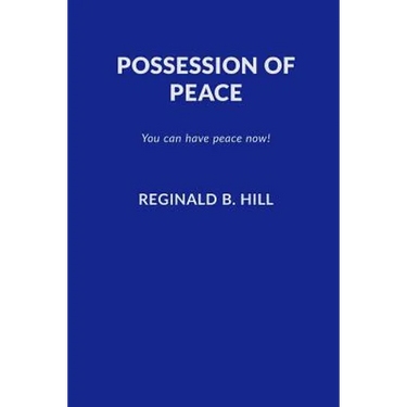 Possession of Peace: You can have peace now and keep it!