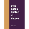 Dick Sand A Captain at Fifteen
