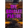The Scarlet Plague (Science Fiction Classic): Post-Apocalyptic Adventure Novel