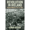 Revolution in Ireland: Popular Militancy 1917-1923