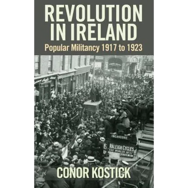 Revolution in Ireland: Popular Militancy 1917-1923