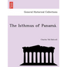 The Isthmus of Panama .
