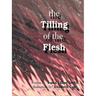 The Tilling of the Flesh