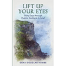 Lift Up Your Eyes: Thirty Days through Scotland, Psalms, and Grief