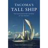 Tacoma's Tall Ship: The Extraordinary Journey of the Odyssey