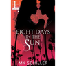 Eight Days in the Sun