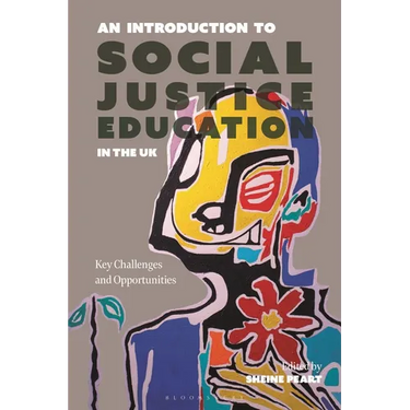 An Introduction to Social Justice Education in the UK: Key Challenges and Opportunities