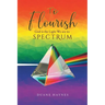 To Flourish: God is the Light We are its Spectrum