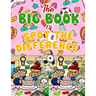 The Big Book of Spot the Difference: Over 30 Pictures Puzzles, Search & Find Fun For Kids Ages 4-8, 6-8, 8-12