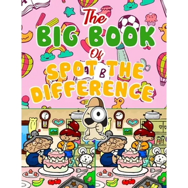 The Big Book of Spot the Difference: Over 30 Pictures Puzzles, Search & Find Fun For Kids Ages 4-8, 6-8, 8-12