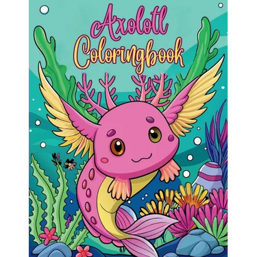 Axolotl Coloring Book