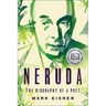 Neruda: The Biography of a Poet