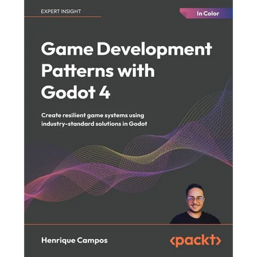 Game Development Patterns with Godot 4: Create resilient game systems using industry-standard solutions in Godot