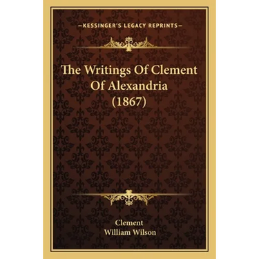 The Writings Of Clement Of Alexandria (1867)