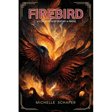 Firebird: A Collection of Poetry and Prose