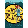 The Way Between: A Young Orphan, An Old Warrior, A Great Adventure