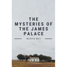 The Mysteries of the James Palace