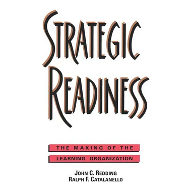 Strategic Readiness: The Making of the Learning Organization