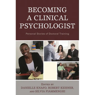 Becoming a Clinical Psychologist: Personal Stories of Doctoral Training