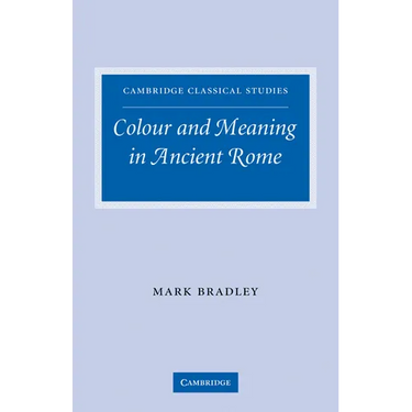 Colour and Meaning in Ancient Rome