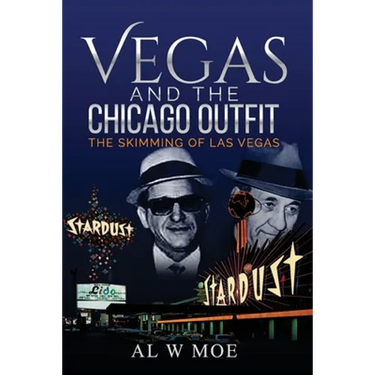 Vegas and the Chicago Outfit: The Skimming of Las Vegas