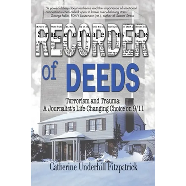 Recorder of Deeds: Terrorism and Trauma: A Journalist's Life-Changing Choice on 9/11