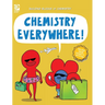 Chemistry Everywhere!
