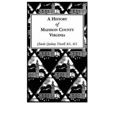 A History of Madison County, Virginia