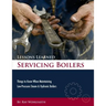 Lessons Learned Servicing Boilers: Things to know when maintaining boilers