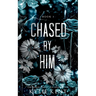Chased By Him