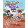Totally Awesome Basketball Activity Book for Kids
