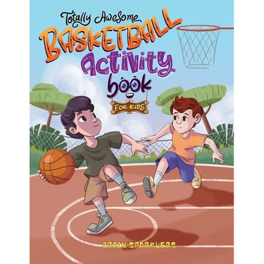 Totally Awesome Basketball Activity Book for Kids