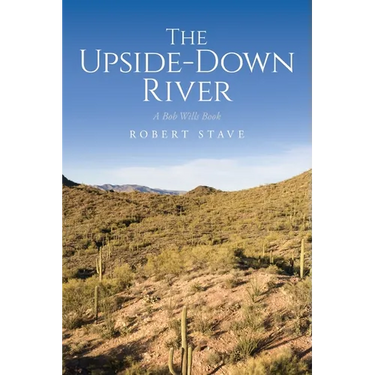 The Upside Down River: A Bob Wills Book