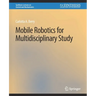 Mobile Robotics for Multidisciplinary Study