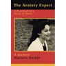 The Anxiety Expert: A Psychiatrist's Story of Panic