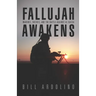 Fallujah Awakens: Marines, Sheikhs, and the Battle Against Al Qaeda