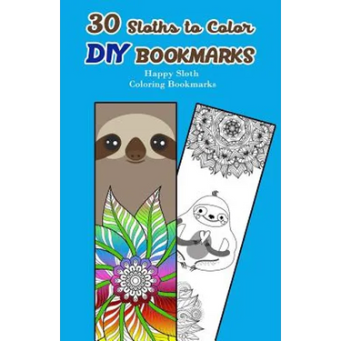 30 Sloths to Color DIY Bookmarks: Happy Sloth Coloring Bookmarks