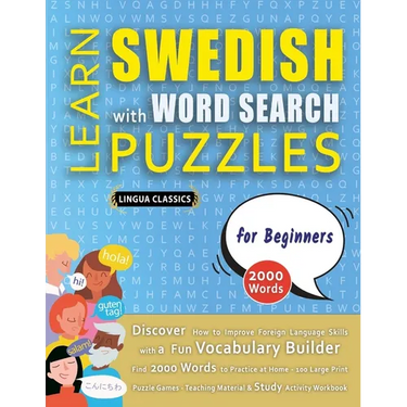 LEARN SWEDISH WITH WORD SEARCH PUZZLES FOR BEGINNERS - Discover How to Improve Foreign Language Skills with a Fun Vocabulary Builder. Find 2000 Words