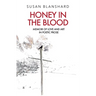 Honey In The Blood: Memoir Of Love And Art In Poetic Prose